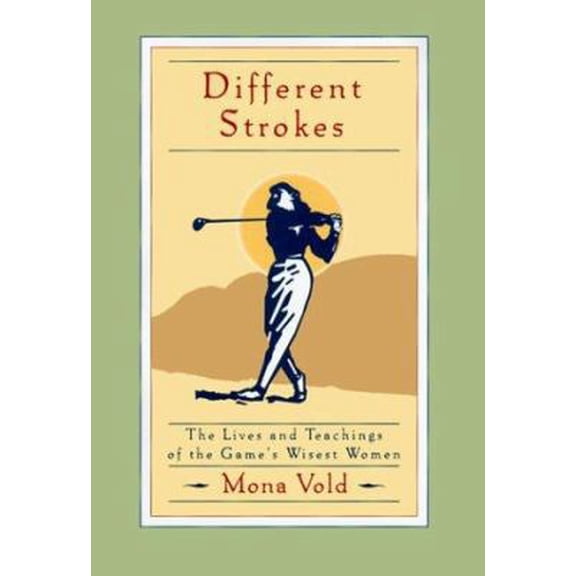 Pre-Owned Different Strokes: The Lives and Teachings of the Game's Wisest Women (Hardcover) 0684848635 9780684848631