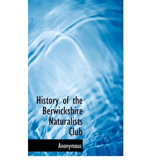 History of the Berwickshire Naturalists Club (Hardcover)