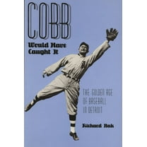 Great Lakes Books Cobb Would Have Caught It: The Golden Age of Baseball in Detroit, (Paperback)
