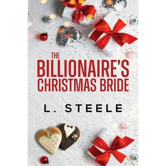 Big Bad Billionaires The Billionaire's Christmas Bride: Standalone Fake Relationship Holiday Romance, Book 3, (Paperback)