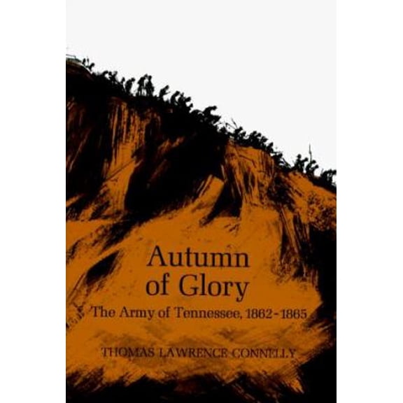 Pre-Owned Autumn of Glory: The Army of Tennessee, 1862-1865 (Hardcover) 0807104450