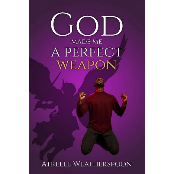 God Made Me A Perfect Weapon, (Paperback)