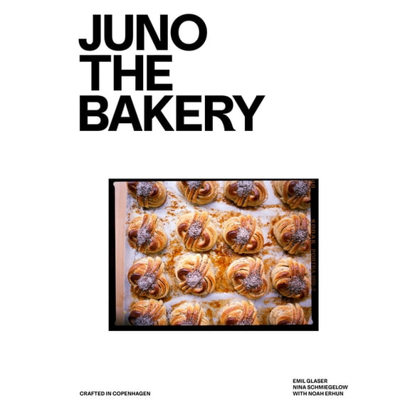 Juno the Bakery: Crafted in Copenhagen, (Hardcover)