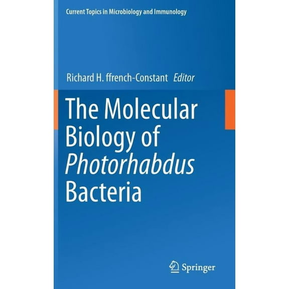 Current Topics in Microbiology and Immmu The Molecular Biology of Photorhabdus Bacteria, Book 402, (Hardcover)