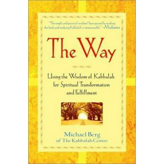 Pre-Owned The Way: Using the Wisdom of Kabbalah for Spiritual Transformation and Fulfillment (Hardcover) 0471083003 9780471083009