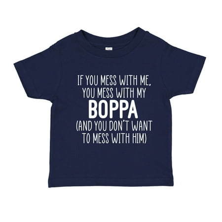 

Don t Mess With My Boppa Toddler T-Shirt 5/6T Navy Blue