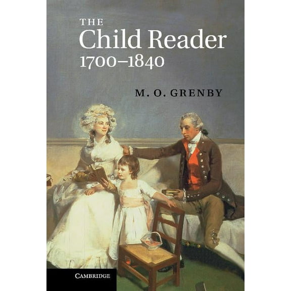 The Child Reader, 1700-1840, (Hardcover)