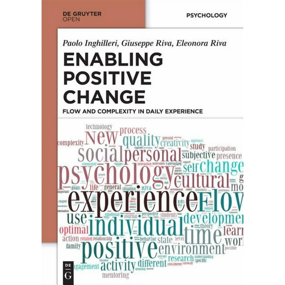 Enabling Positive Change: Flow and Complexity in Daily Experience (Hardcover)