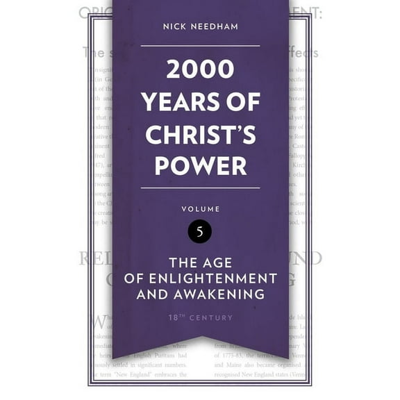 2000 Years 2,000 Years of Christ's Power Vol. 5: The Age of Enlightenment and Awakening, (Hardcover)