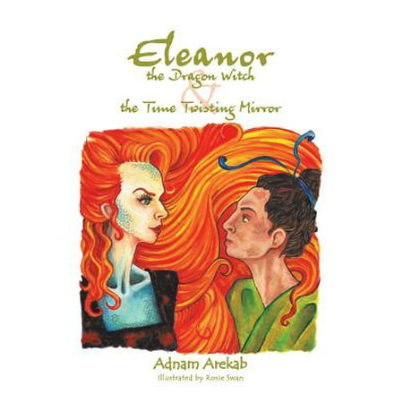 - Eleanor the Dragon Witch & the Time Twisting Mirror - eBook
