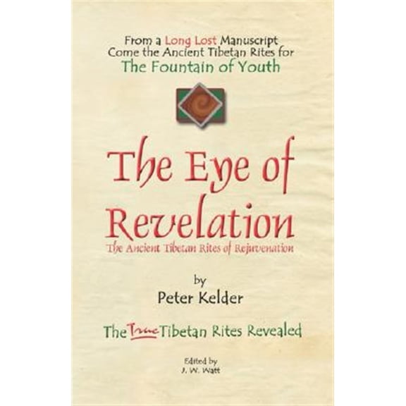 Pre-Owned The Eye of Revelation: The Ancient Tibetan Rites of Rejuvenation (Paperback) 1601454198 9781601454195