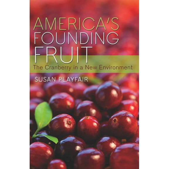 America's Founding Fruit : The Cranberry in a New Environment (Paperback)