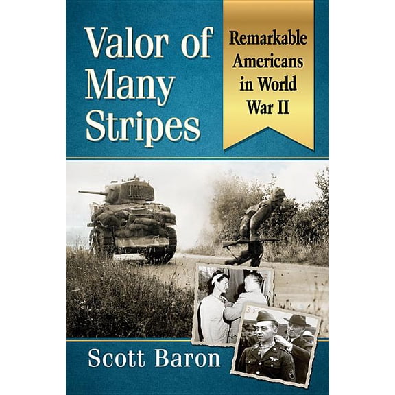 Valor of Many Stripes: Remarkable Americans in World War II, (Paperback)