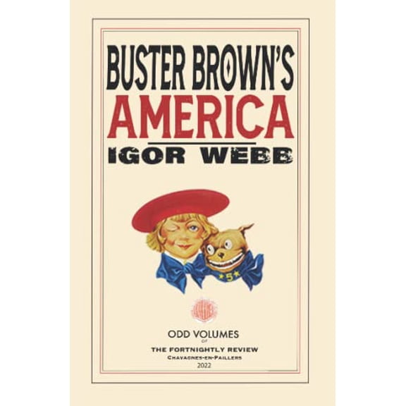 Pre-Owned Buster Brown's America: Recollections, Reveries, Reflections â€” and incorporating This Old Writer: A Journal of a Plague Year. Paperback