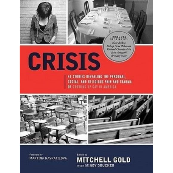 Crisis: 40 Stories Revealing the Personal, Social, and Religious Pain and Trauma of Growing Up Gay in America [Large Print]