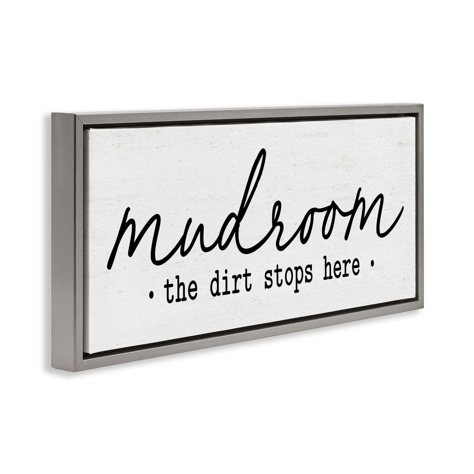 Stupell Industries Dirt Stops Here Mudroom Phrase Typography Painting Gray Floater Framed Canvas Art Print Wall Art, 31 x 14