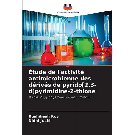 Ãtude de l'activitÃ© antimicrobienne des dÃ©rivÃ©s de pyrido[2,3-d]pyrimidine-2-thione, (Paperback)