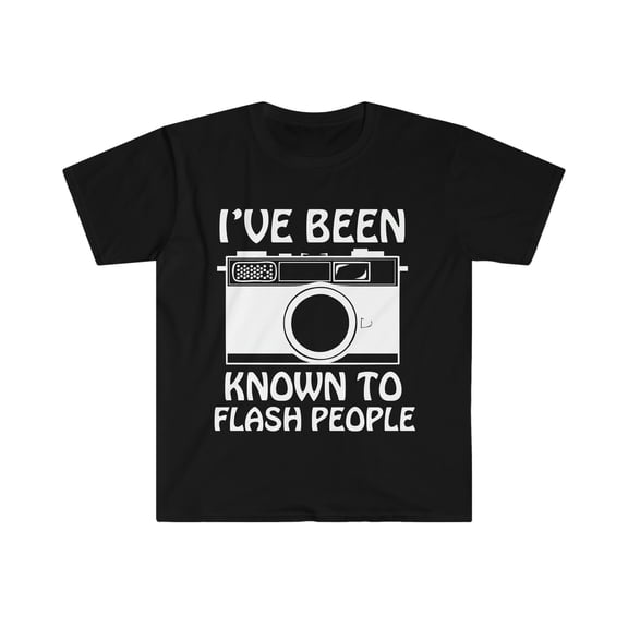 I've been known to Flash People Photographer Unisex T-shirt S-3XL