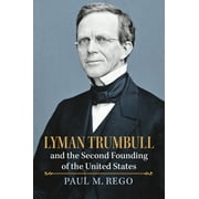 American Political Thought: Lyman Trumbull and the Second Founding of the United States (Hardcover)