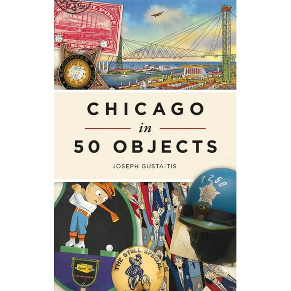 Chicago in 50 Objects (Hardcover)