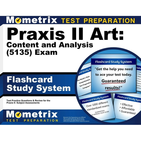 Praxis II Art: Content and Analysis (5135) Exam Flashcard Study System : Praxis II Test Practice Questions & Review for the Praxis II: Subject Assessments (Cards)