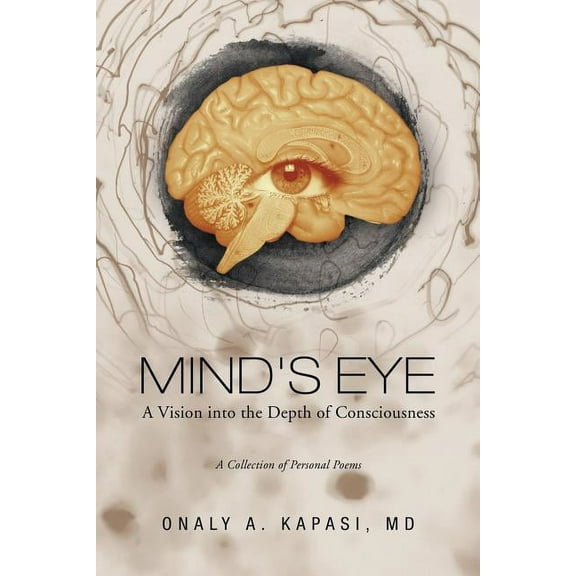 Mind's Eye: A Vision Into the Depth of Consciousness, (Paperback)