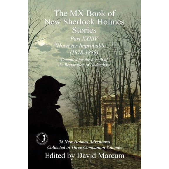 MX Book of New Sherlock Holmes Stories The MX Book of New Sherlock Holmes Stories Part XXXIV: However Improbable (1878-1888), Book 34, (Paperback)