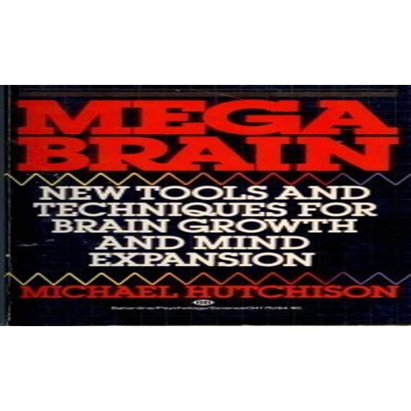 Pre-Owned Megabrain: New Tools and Techniques for Brain Growth and Mind Expansion (Mass Market Paperback) 0345341759 9780345341754