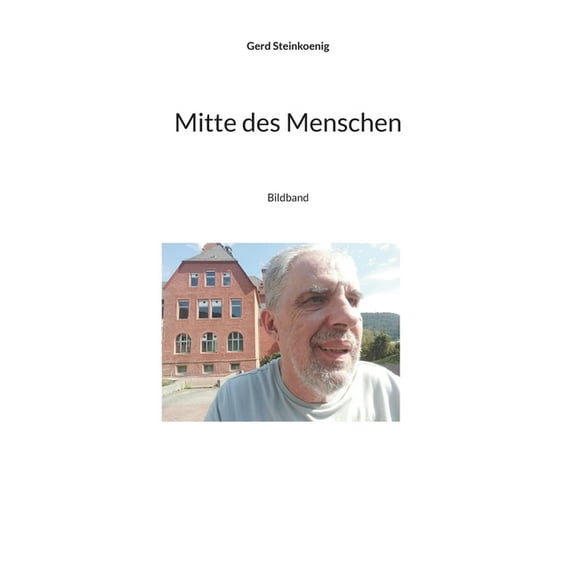 Mitte des Menschen: Bildband, (Paperback)