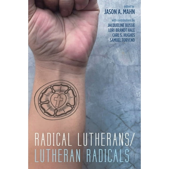 Radical Lutherans/Lutheran Radicals (Paperback)