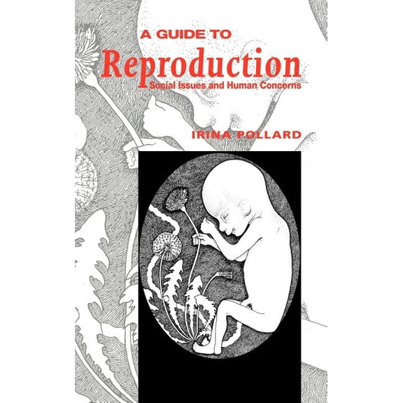 A Guide to Reproduction: Social Issues & Human Concerns, (Hardcover)