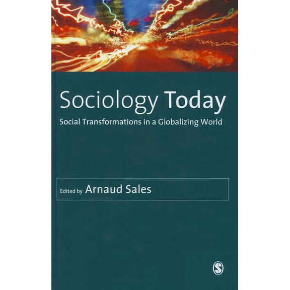 Sage Studies in International Sociology Sociology Today: Social Transformations in a Globalizing World, (Hardcover)