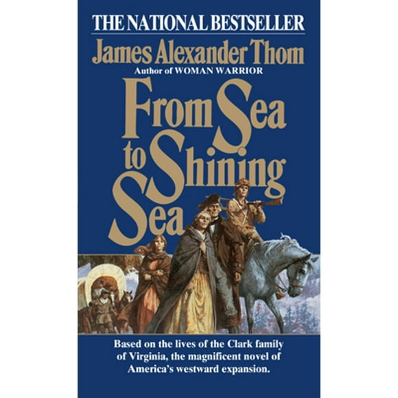 Pre-Owned From Sea to Shining Sea: A Novel (Paperback 9780345334510) by James Alexander Thom