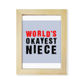 thumbnail image 1 of World's Okayest Niece Best Quote Desktop Adorn Photo Frame Display Art Painting Wooden, 1 of 3
