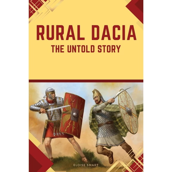 Rural Dacia: The Untold Story, (Paperback)
