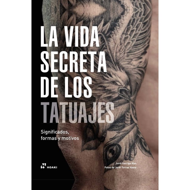 LA VIDA SECRETA DE LOS TATUAJES HOAKI BOOKS Pasta Dura