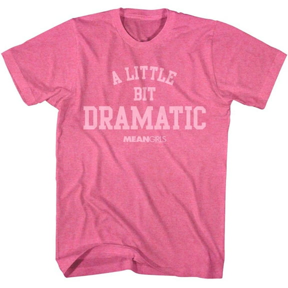 Mean Girls A Little Bit Dramatic Men's T Shirt (PinkHeather, AdultS)