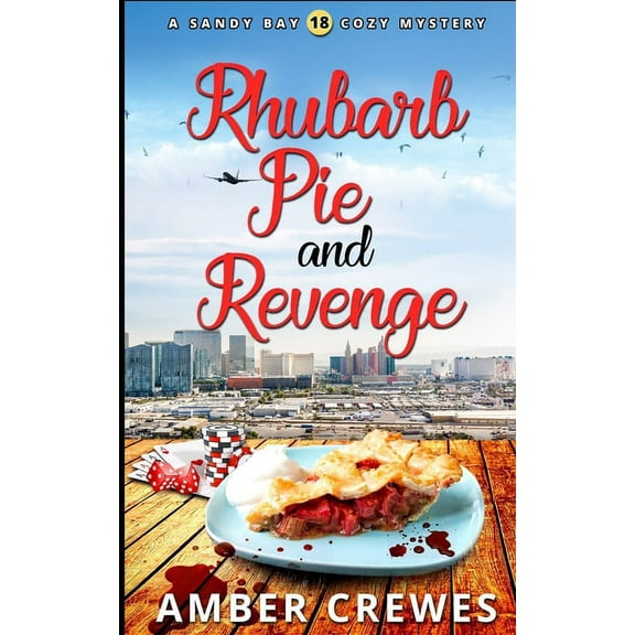 Sandy Bay Cozy Mystery Rhubarb Pie and Revenge, Book 18, (Paperback)