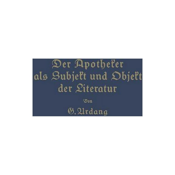 Der Apotheker ALS Subjekt Und Objekt Der Literatur, (Paperback)