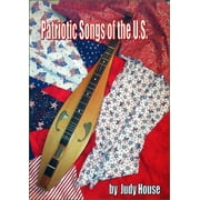 Judy House - Patriotic Songs Of The U.S.