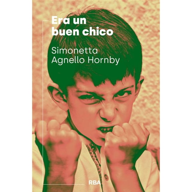 Libro Era Un Buen Chico Tapa Blanda, Autor Simonetta Agnello Hornby, Editorial Rba