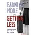 thumbnail image 2 of Earning More and Getting Less: Why Successful Wives Can't Buy Equality, (Paperback), 2 of 2