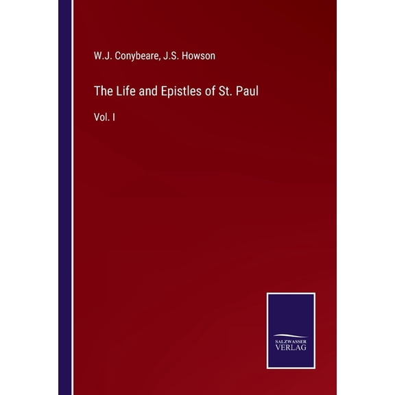 The Life and Epistles of St. Paul:Vol. I