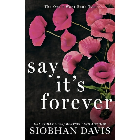 The One I Want Duet Say It's Forever: Alternate Cover (The One I Want Duet), Book 2, (Paperback)