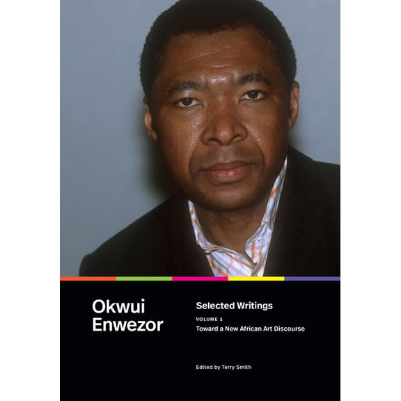 Selected Writings, Volume 1: Toward a New African Art Discourse, (Paperback)
