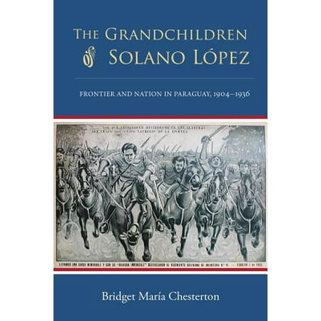 The Grandchildren Of Solano L 239 191 189 Pez Frontier And Nation