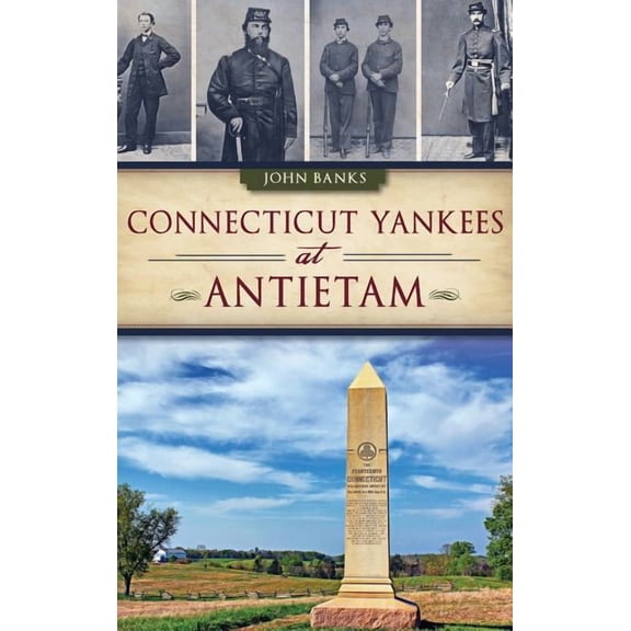 Connecticut Yankees at Antietam (Hardcover)