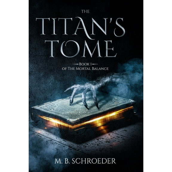 The Mortal Balance The Titan's Tome, Book 1, (Paperback)