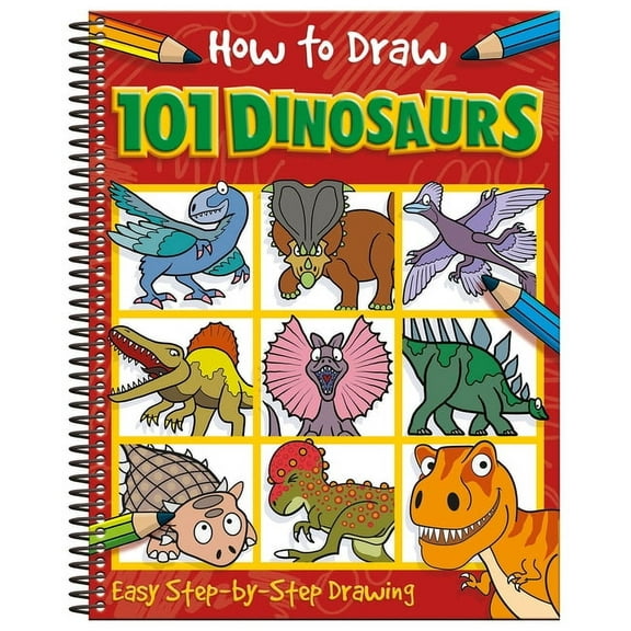How to Draw 101 How to Draw 101 Dinosaurs, (Spiral-Bound)