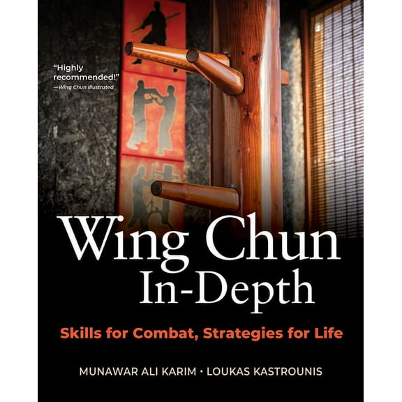 Wing Chun In-Depth: Skills for Combat, Strategies for Life, (Hardcover)